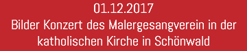 01.12.2017 Bilder Konzert des Malergesangverein in der katholischen Kirche in Schönwald