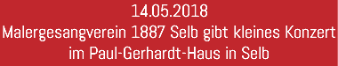 14.05.2018 Malergesangverein 1887 Selb gibt kleines Konzert im Paul-Gerhardt-Haus in Selb